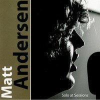 Matt Andersen, Solo at Sessions