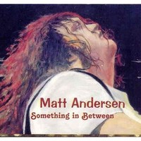 Matt Andersen, Something In Between