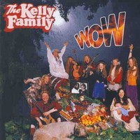 The Kelly Family, Wow