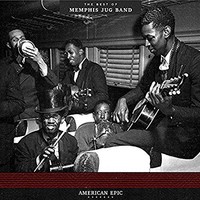 Memphis Jug Band, American Epic: The Best Of Memphis Jug Band