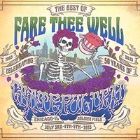 Grateful Dead, The Best Of Fare Thee Well: Celebrating 50 Years Of Grateful Dead