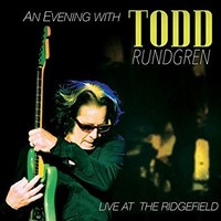 Todd Rundgren, An Evening with Todd Rundgren - Live at the Ridgefield