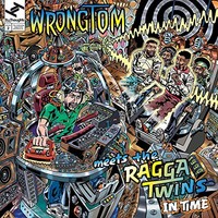 Wrongtom Meets The Ragga Twins, In Time