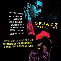 SFJAZZ Collective, The Music of Joe Henderson & Original Compositions