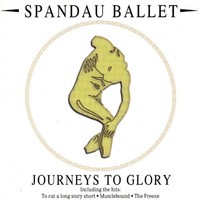 Spandau Ballet, Journeys to Glory