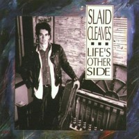 Slaid Cleaves, Life's Other Side