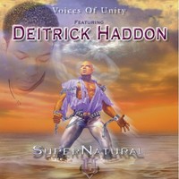 Deitrick Haddon, Super Natural (with Voices of Unity)