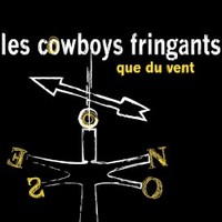 Les Cowboys Fringants, Que Du Vent