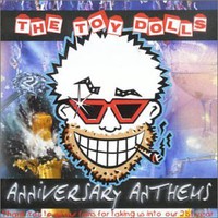 The Toy Dolls, Anniversary Anthems
