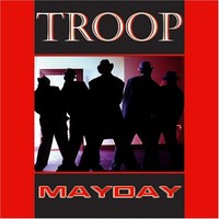 Troop, Mayday