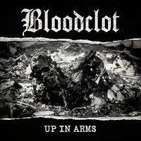 Bloodclot, Up in Arms