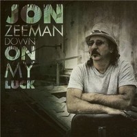 Jon Zeeman, Down On My Luck