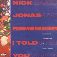 Nick Jonas, Remember I Told You (feat. Anne-Marie & Mike Posner)