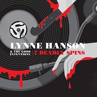Lynne Hanson & The Good Intentions, 7 Deadly Spins