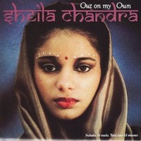Sheila Chandra, Out On My Own