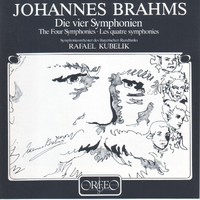 Rafael Kubelik, Johannes Brahms: Die vier Symphonien