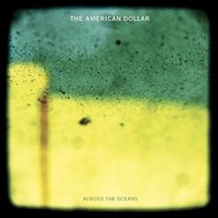 The American Dollar, Across The Oceans