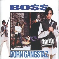 Boss, Born Gangstaz