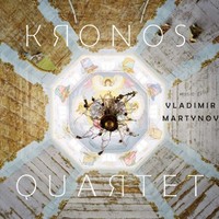 Kronos Quartet, Music Of Vladimir Martynov