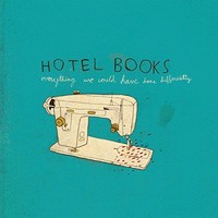 Hotel Books, Everything We Could Have Done Differently