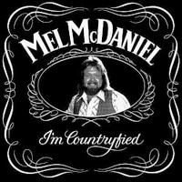 Mel McDaniel, I'm Countryfied