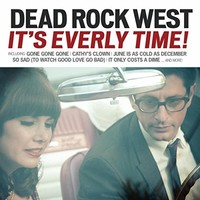 Dead Rock West, It's Everly Time!