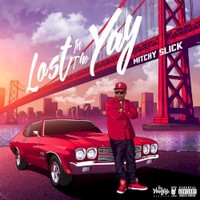 Mitchy Slick, Lost in the Yay
