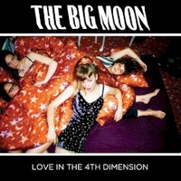The Big Moon, Love In The 4th Dimension