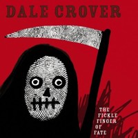 Dale Crover, The Fickle Finger of Fate
