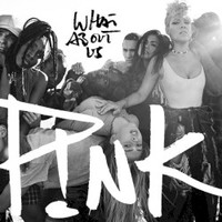 P!nk, What About Us