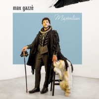 Max Gazze, Maximilian