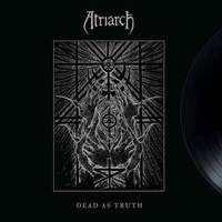Atriarch, Dead as Truth