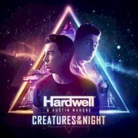 Hardwell & Austin Mahone, Creatures Of The Night