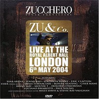 Zucchero, Zu & Co. Live at the Royal Albert Hall