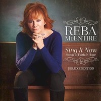 Reba McEntire, Sing It Now: Songs Of Faith & Hope