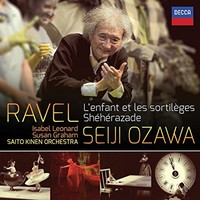 Seiji Ozawa & Saito Kinen Orchestra, Ravel: L'enfant et les Sortilges Sheherazade