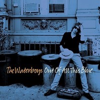 The Waterboys, Out of All This Blue