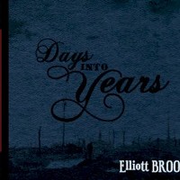 Elliott BROOD, Days Into Years