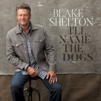 Blake Shelton, I'll Name the Dogs