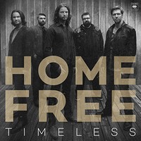 Home Free, Timeless