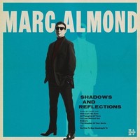 Marc Almond, Shadows and Reflections