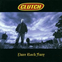 Clutch, Pure Rock Fury