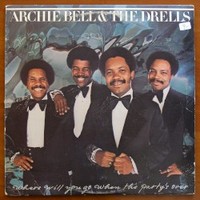 Archie Bell & The Drells, Where Will You Go When the Party's Over