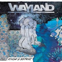 Wayland, Rinse & Repeat