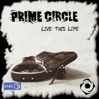 Prime Circle, Live This Life