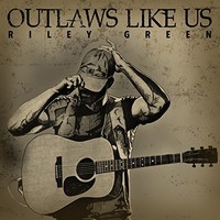 Riley Green, Outlaws Like Us
