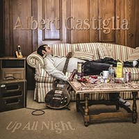 Albert Castiglia, Up All Night