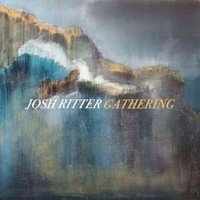 Josh Ritter, Gathering