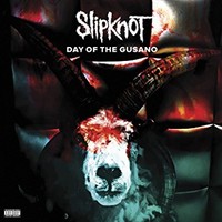 Slipknot, Day of the Gusano