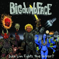 Big Dumb Face, Duke Lion Fights the Terror!!